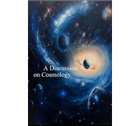 A Discussion on Cosmology