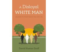 A Disloyal White Man: Unlocking the Prison House of Race and Class