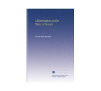 A Dissertation on the Metre of Homer