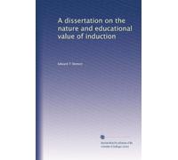 A dissertation on the nature and educational value of induction