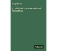 A Dissertation on the Statutes of the Cities of Italy