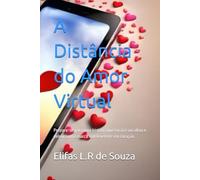 A Distância do Amor Virtual