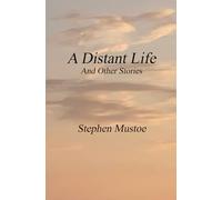 A Distant Life: And Other Stories
