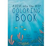 A Dive into the Deep Coloring Book (The Adventurous Readers Series)