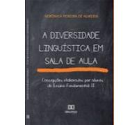 A Diversidade Linguística Em Sala De Aula (ebook)
