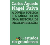 A Dívida Pública e a Mídia do RS: Uma História de Incompreensões