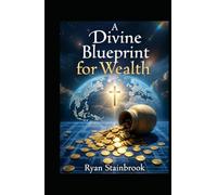A Divine Blueprint for Wealth