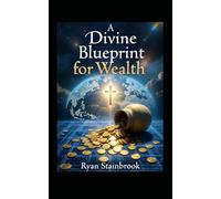 A Divine Blueprint for Wealth