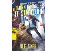 A Djinn and Bear It Situation: Humorous urban fantasy with djinn, ancient magic and deep-space chaos. (Saga of the Seal Bearer)