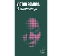 A doble ciego: Apuntes para un manual de la ignorancia (Random House)