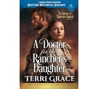 A Doctor For The Rancher’s Daughter: LARGE PRINT EDITION (The Spinsters of Sunrays Ranch LARGE PRINT)