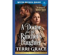 A Doctor For The Rancher’s Daughter: Western Historical Romance (The Spinsters of Sunrays Ranch)