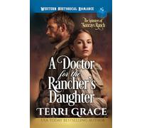 A Doctor For The Rancher’s Daughter: Western Historical Romance (The Spinsters of Sunrays Ranch)