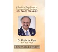 A Doctor's Easy Guide to Understanding & Managing HIGH BLOOD PRESSURE
