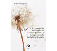 A Documentação Pedagógica Na Educação Infantil E O Desenvolvimento Pro