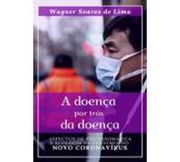 A Doença Por Trás Da Doença (ebook)