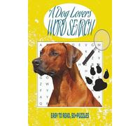 A Dog Lovers Word Search: Easy-To-Read Dog Word Search Puzzle Book Including All Sorts of Breeds, Training Tips, and Much More | 6x9 Inches,110 Pages ... Idea For Vacations, Holidays and Free Times.