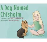 A Dog Named Chisholm