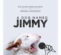 A Dog Named Jimmy: The Social Media Sensation