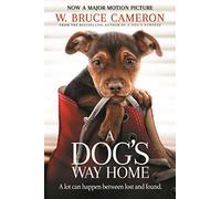 A Dog´s Way Home: The Heartwarming Story of the Special Bond Between Man and Dog: 1