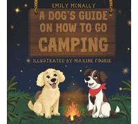 A Dogs Guide on How to Go Camping