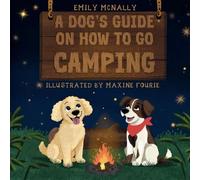 A Dogs Guide on How to Go Camping