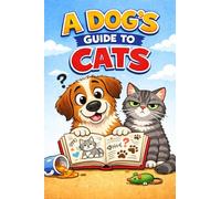 A dogs guide to cats