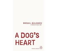 A Dog's Heart (Penguin Archive) | Mikhail Bulgakov