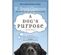 A Dog's Purpose: A Novel for Humans: 1