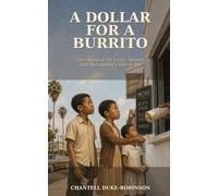 A Dollar for a Burrito: The Story of the Little Abused and Abandoned Child in Me