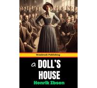 A Doll's House: A Woman’s Fight for Identity in a Restrictive Society (Annotated)