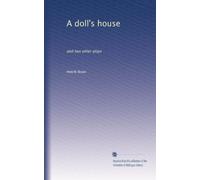A doll's house: and two other plays