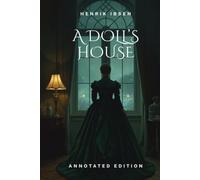A Doll's House: Annotated Edition