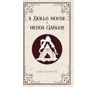 A Dolls House & Hedda Gabler (Edition1st)