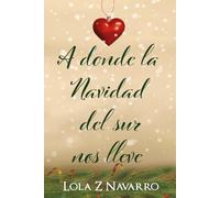 A donde la Navidad del sur nos lleve: Novela romántica navideña con dos parejas y trama LGTBI (Autoconclusiva) (Viento del sur)