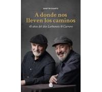 A Donde Nos Lleven Los Caminos (ebook)