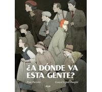 ¿A donde va esta gente?: 157 (Álbumes Ilustrados castellano)