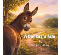 A Donkey's Tale: The Little Donkey God Chose