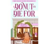 A Donut to Die For: A New Zealand Small Town Cozy Mystery (The Velvet Scone Mysteries)