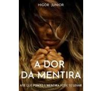 A Dor Da Mentira (ebook)