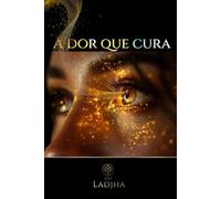 A dor que Cura