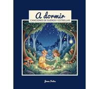 A dormir, canciones de sueños y estrellas: Canciones infantiles populares ilustradas, nanas y cuentos para dormir en familia
