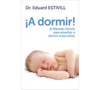 ¡A dormir!: El Método Estivill para enseñar a dormir a los niños (Obras diversas)