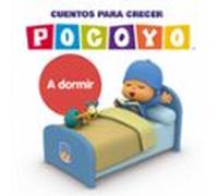 a dormir (pocoyo. cuentos para crecer)