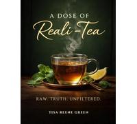 A Dose Of Reali Tea: Raw.Truth.Unfiltered
