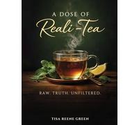 A Dose of Reali-Tea: Raw Truth Unfiltered