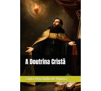 A Doutrina Cristã (Clássicos dos Doutores da Igreja)