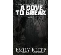 A Dove To Break: A Dark Secret Society Romance (The Dove Institute Collection)