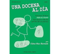 A Dozen a Day Book 1 - Spanish Edition: Ejercicios Tecnicos Para El Piano Para Hacerse Cada Dia Antes De La Practica