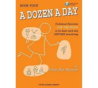 A Dozen a Day, Book Four: Technical Exercises for the Piano to Be Done Each Day Before Practising (Dozen a Day Songbooks)